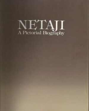 Netaji : A Pictorial Biography || Dr. Sisir Kumar Basu || Birendra Nath Singh