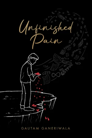 Unfinished Pain || Gautam Ganeriwala