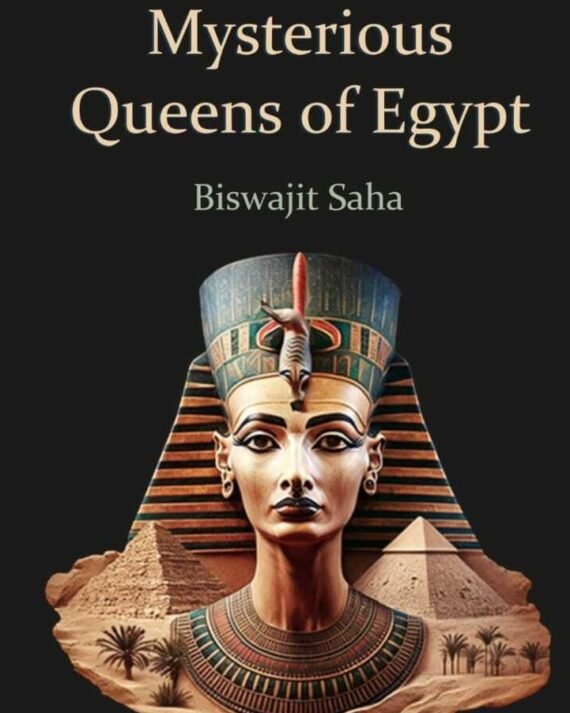 MYSTERIOUS QUEENS OF EYGPT || BISWAJIT SAHA