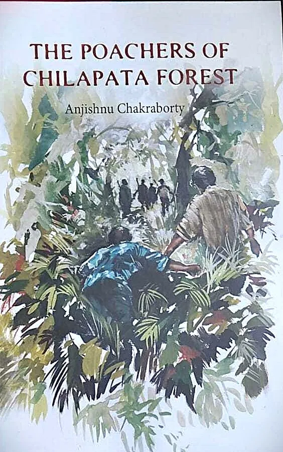The Poachers Of Chilapata Forest || Anjishnu Chakraborty
