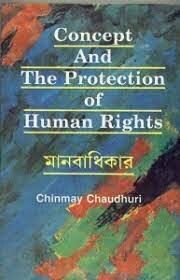 Concept And The Protection Of Human Rights (Manabadhikar) || Chinmoy Chowdhury