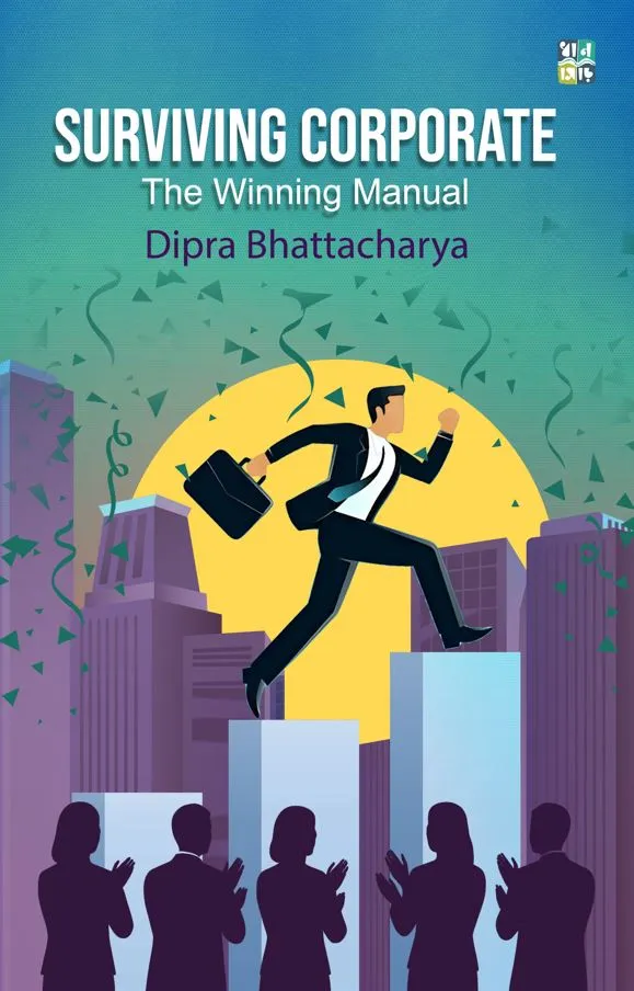 Surviving Corporate By Dipra Bhattacharya